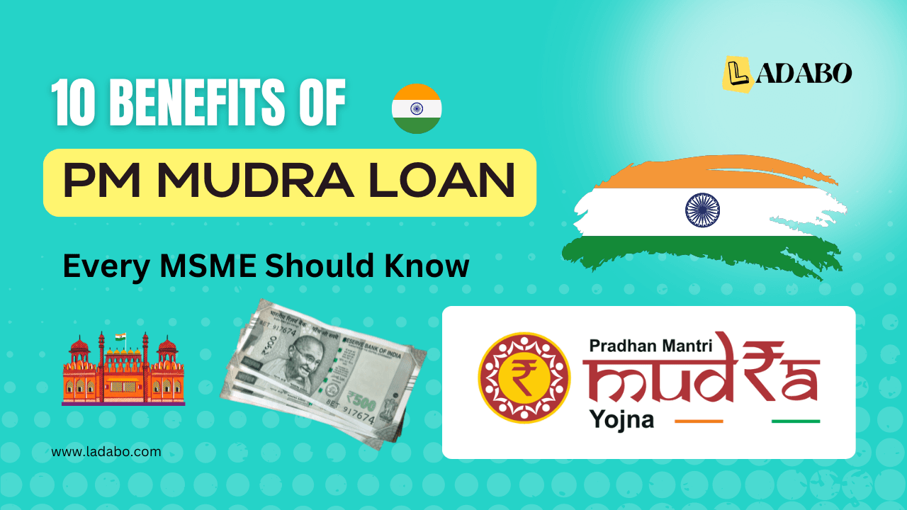 10 Benefits of PM Mudra Loan Every MSME Should Know 10 Benefits of PM Mudra Loan Every MSME Should Know